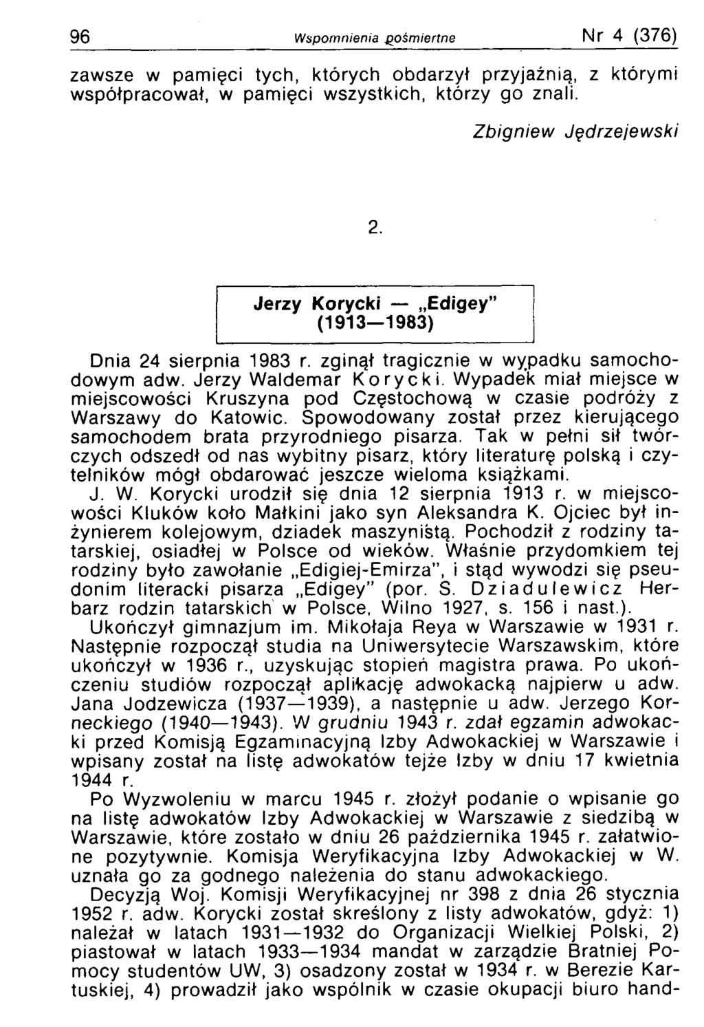 96 Wspomnienia pośmiertne Nr 4 (376) zawsze w pamięci tych, których obdarzył przyjaźnią, z którymi współpracował, w pamięci wszystkich, którzy go znali. Zbigniew Jędrzejewski 2.