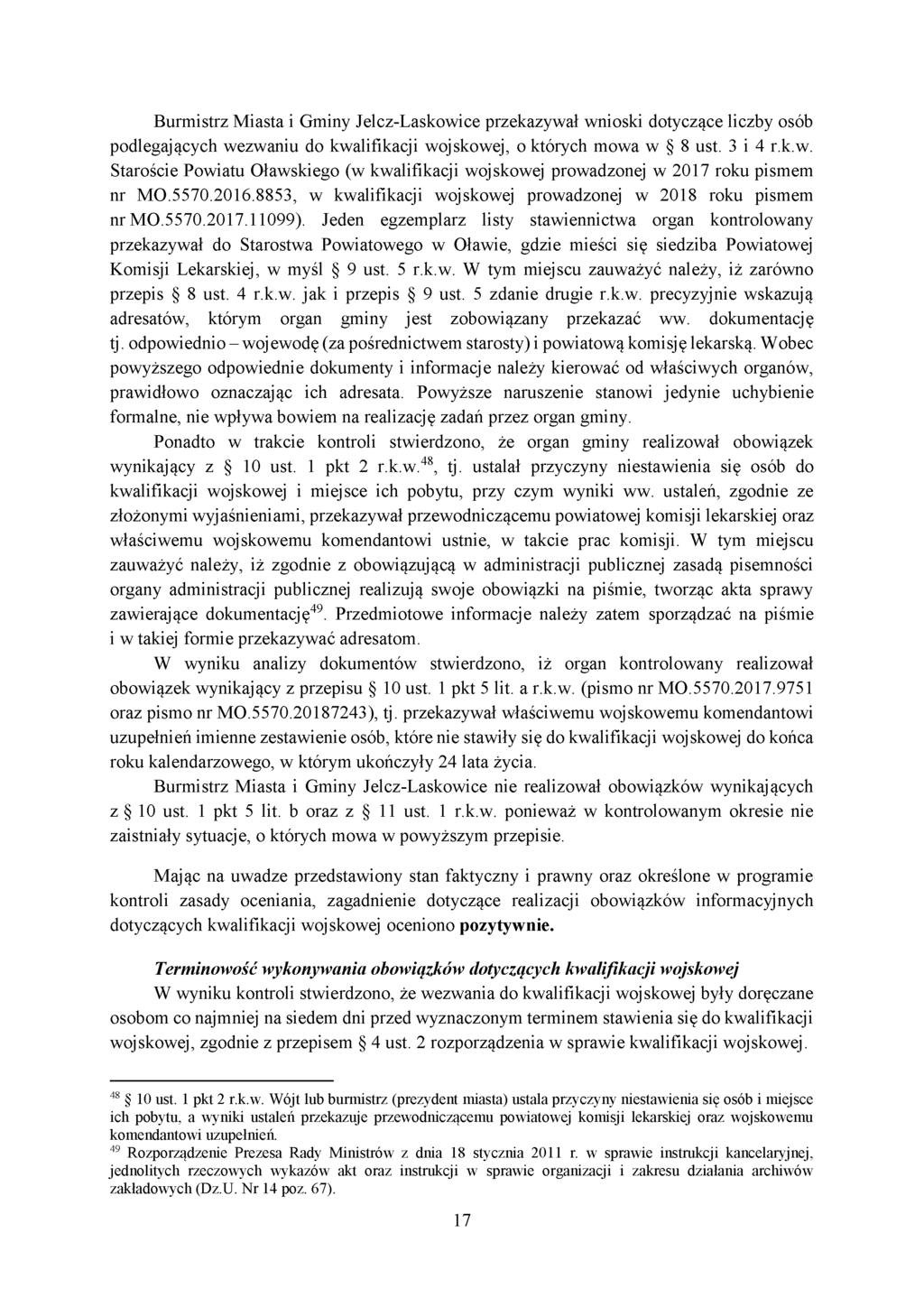 Burmistrz Miasta i Gminy Jelcz-Laskowice przekazywał wnioski dotyczące liczby osób podlegających wezwaniu do kwalifikacji wojskowej, o których mowa w 8 ust. 3 i 4 r.k.w. Staroście Powiatu Oławskiego (w kwalifikacji wojskowej prowadzonej w 2017 roku pismem nr MO.