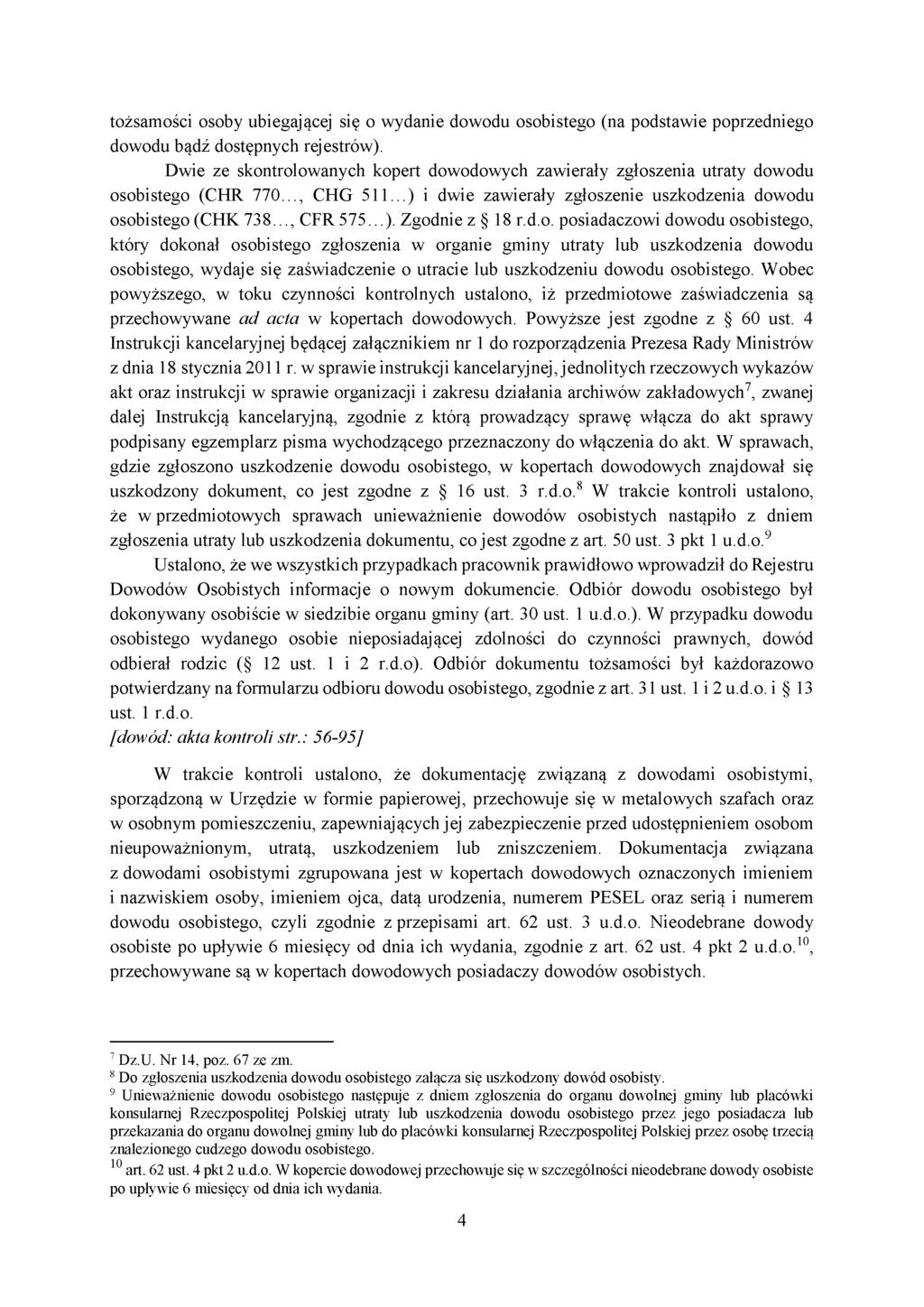 tożsamości osoby ubiegającej się o wydanie dowodu osobistego (na podstawie poprzedniego dowodu bądź dostępnych rejestrów).