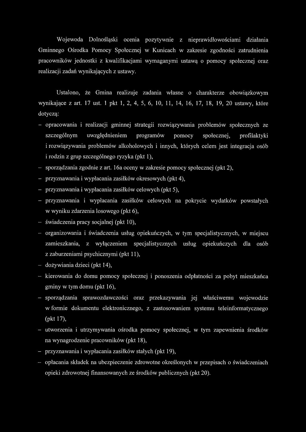 1 pkt 1, 2, 4, 5, 6, 10, 11, 14, 16, 17, 18, 19, 20 ustawy, które dotyczą: - opracowania i realizacji gminnej strategii rozwiązywania problemów społecznych ze szczególnym uwzględnieniem programów