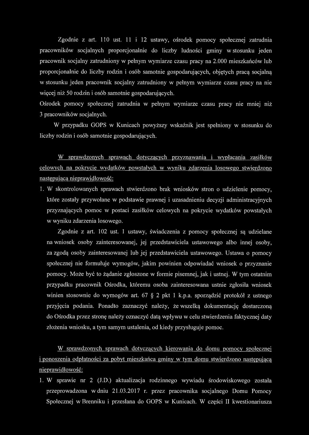 000 mieszkańców lub proporcjonalnie do liczby rodzin i osób samotnie gospodarujących, objętych pracą socjalną w stosunku jeden pracownik socjalny zatrudniony w pełnym wymiarze czasu pracy na nie