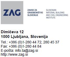 SŁOWEŃSKI PAŃSTWOWY INSTYTUT BUDOWNICTWA LADOWEGO I Wyznaczony zgodnie z Artykułem 29 Rozporządzenia (UE) nr 305/2011 i członek EOTA (European Organisation for Technical Assessment) Członek EOTA