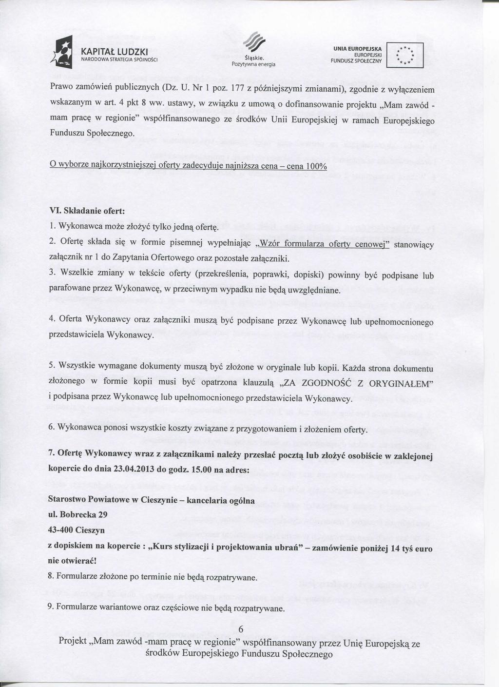 NARODOWA STRATEGIA SPOjNOSCI * Prawo zamowien publicznych (Dz. U. Nr 1 poz. 177 z pozniejszymi zmianami), zgodnie z wyl^czeniem wskazanym w art. 4 pkt 8 ww.