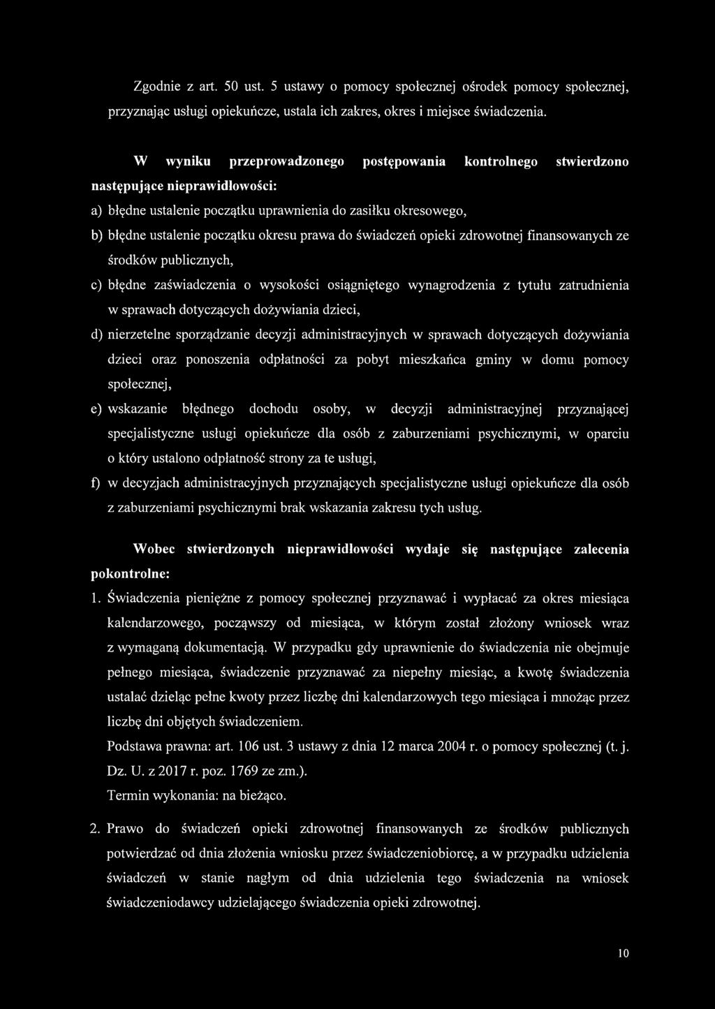 do świadczeń opieki zdrowotnej finansowanych ze środków publicznych, c) błędne zaświadczenia o wysokości osiągniętego wynagrodzenia z tytułu zatrudnienia w sprawach dotyczących dożywiania dzieci, d)