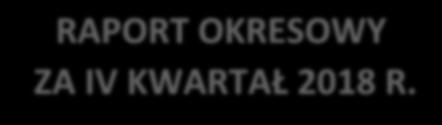 RAPORT OKRESOWY ZA IV KWARTAŁ