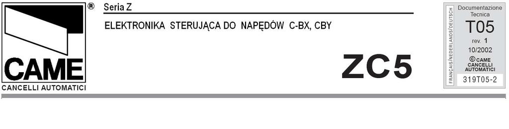 Elektryczna centrala sterująca ZC5 przeznaczona jest do sterowania urządzeniami jednofazowymi 230V o mocy do 500W, szczególnie do siłowników serii C- BY, C- BX do bram przemysłowych (przesuwnych,