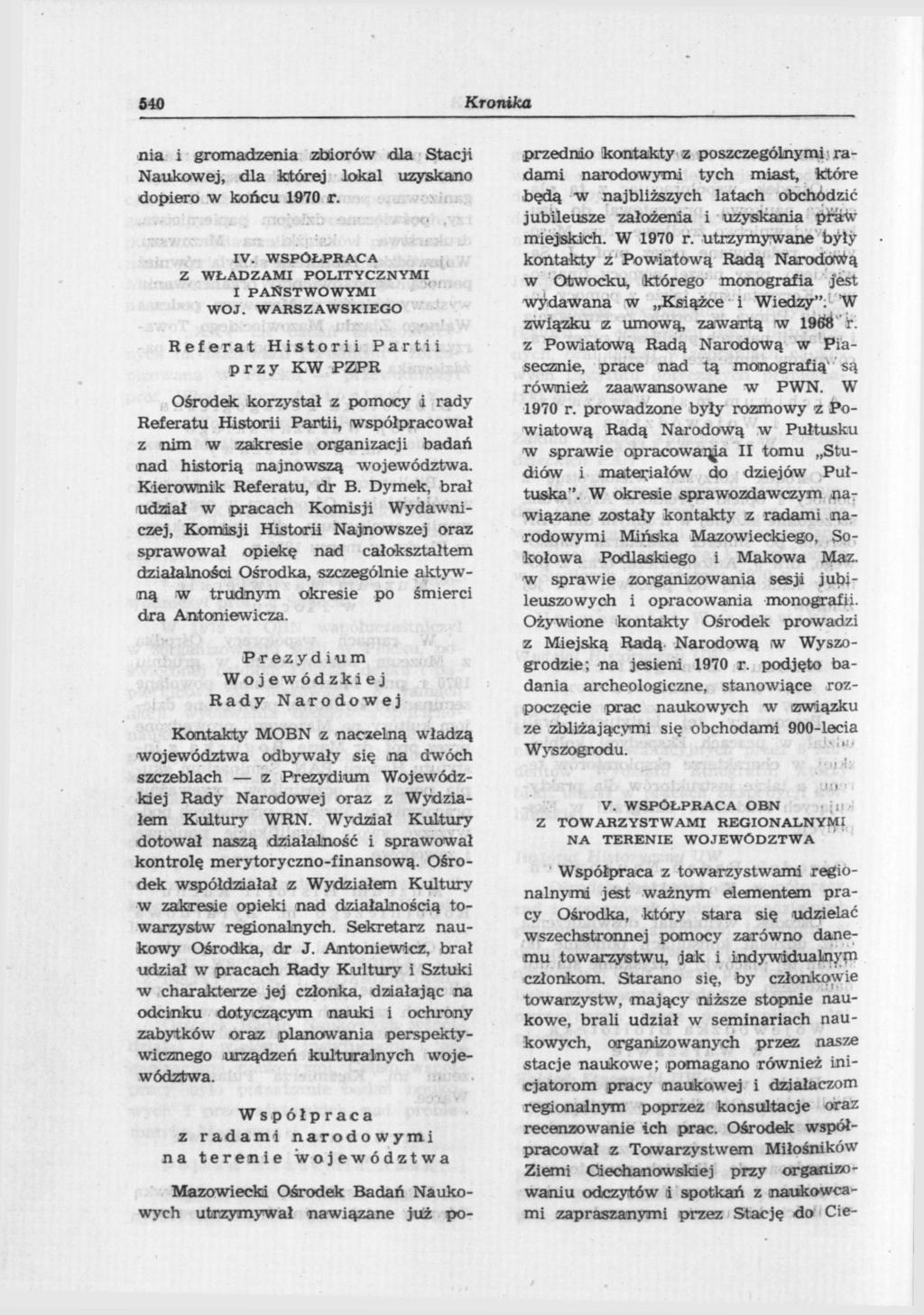 540 Kronika nia i gromadzenia zbiorów dla Stacji Naukowej, dla której lokal uzyskano dopiero w końcu 1970 r. IV. WSPÓŁPRACA Z WŁADZAMI POLITYCZNYMI I PAŃSTWOWYMI WOJ.
