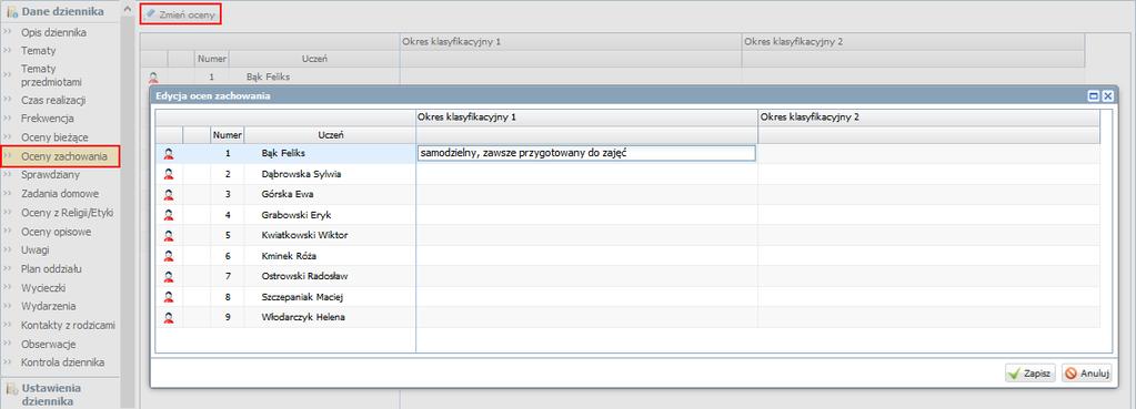 wprowadzać bieżące oceny zachowania uczniów. Aby wprowadzić oceny, kliknij przycisk Zmień oceny. W oknie Edycja ocen zachowania w wierszach wybranych uczniów wprowadź oceny w postaci dowolnego tekstu.