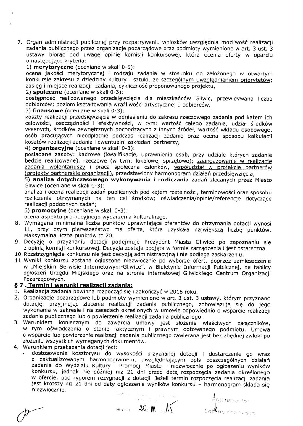 7. Organ administracji publicznej przy rozpatrywaniu wniosków uwzględnia możliwość realizacji zadania publicznego przez organizacje pozarządowe oraz podmioty wymienione w art. 3 ust.