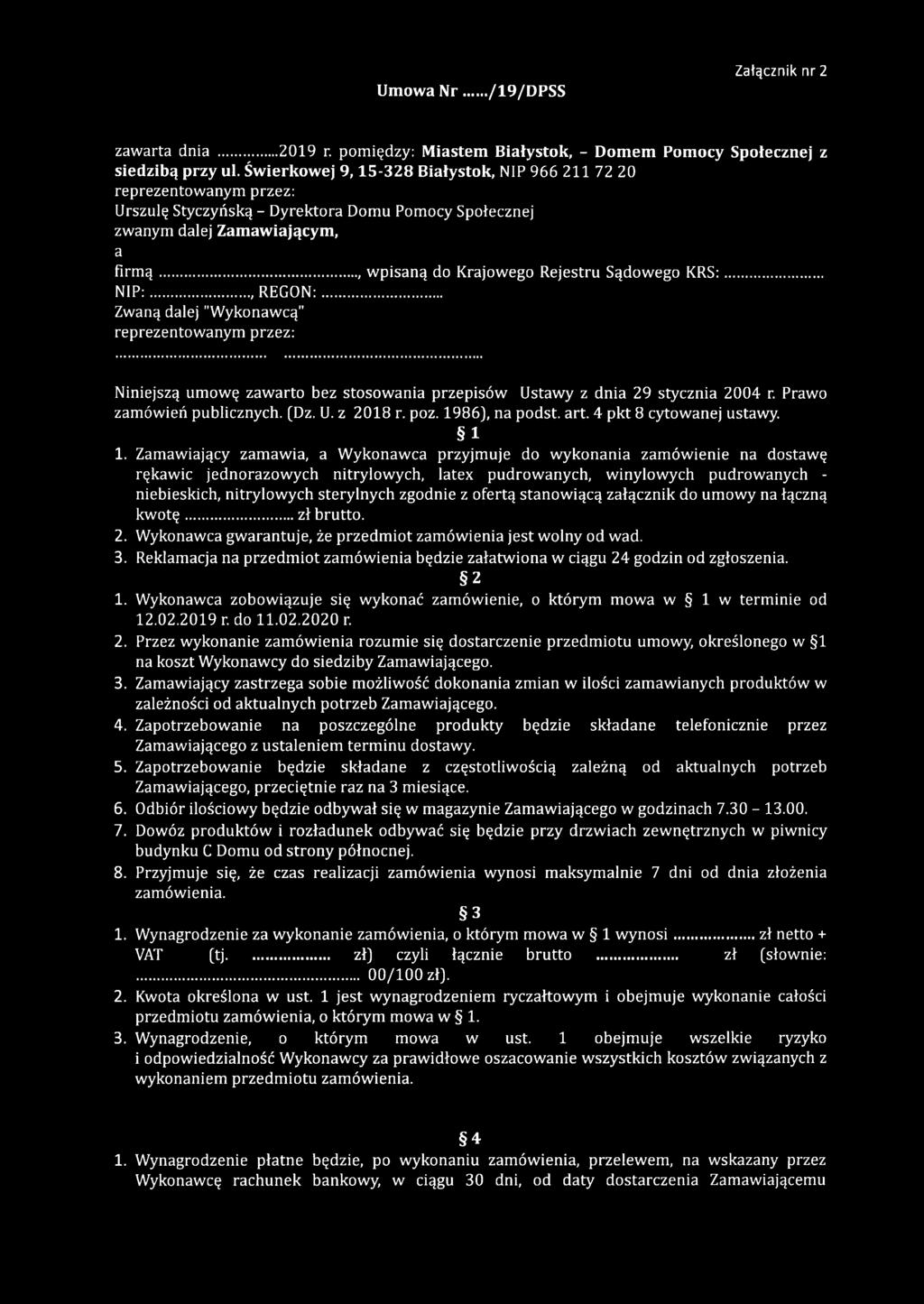 .., wpisaną do Krajowego Rejestru Sądowego KRS: NIP:..., REGON:... Zwaną dalej "Wykonawcą" reprezentowanym przez: Niniejszą umowę zawarto bez stosowania przepisów Ustawy z dnia 29 stycznia 2004 r.