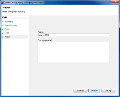 Wysyłanie > Przygotowanie do wysłania dokumentu do komputera 9 W polu Nazwa wprowadź tekst Skanuj do SMB i kliknij przycisk Zakończ.