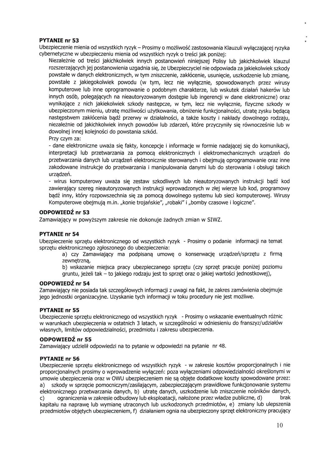 PYTANIE nr 53 Ubezpieczenie mienia od wszystkich ryzyk - Prosimy o możliwość zastosowania Klauzuli wyłączającej ryzyka cybernetyczne w ubezpieczeniu mienia od wszystkich ryzyk o treści jak poniżej: