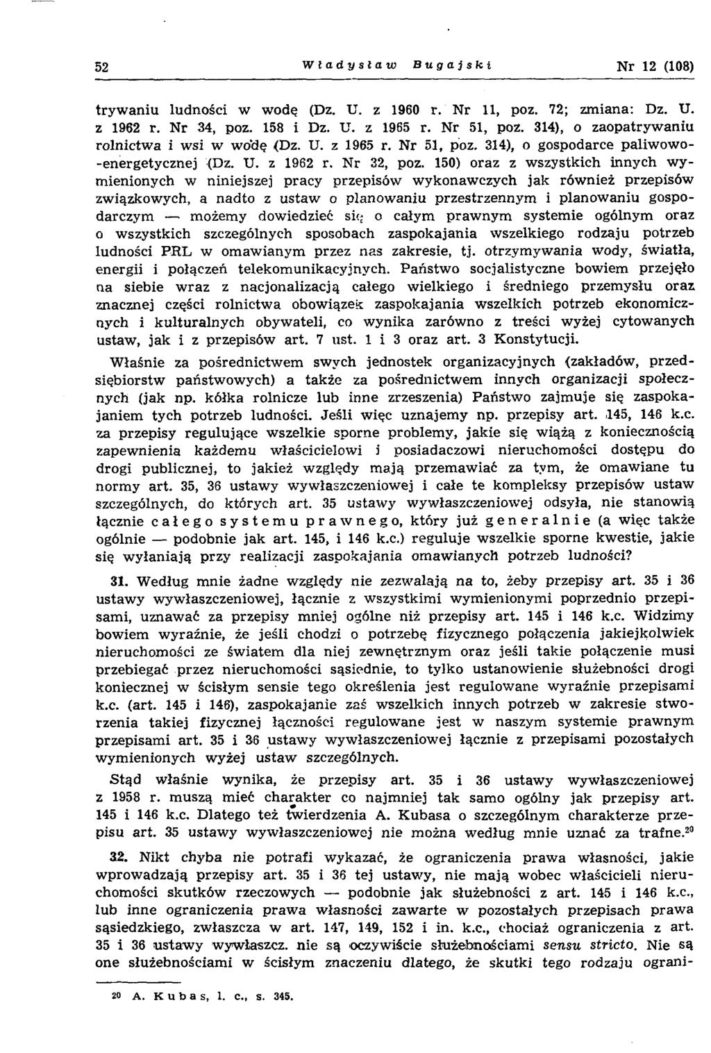 52 W ł ady slaw Bugajski Nr 12 (108) tryw aniu ludności w wodę (Dz. U. z 1960 r. N r 11, poz. 72; zm iana: Dz. U. z 1962 r. N r 34, poz. 158 i Dz. U. z 1965 r. N r 51, poz.