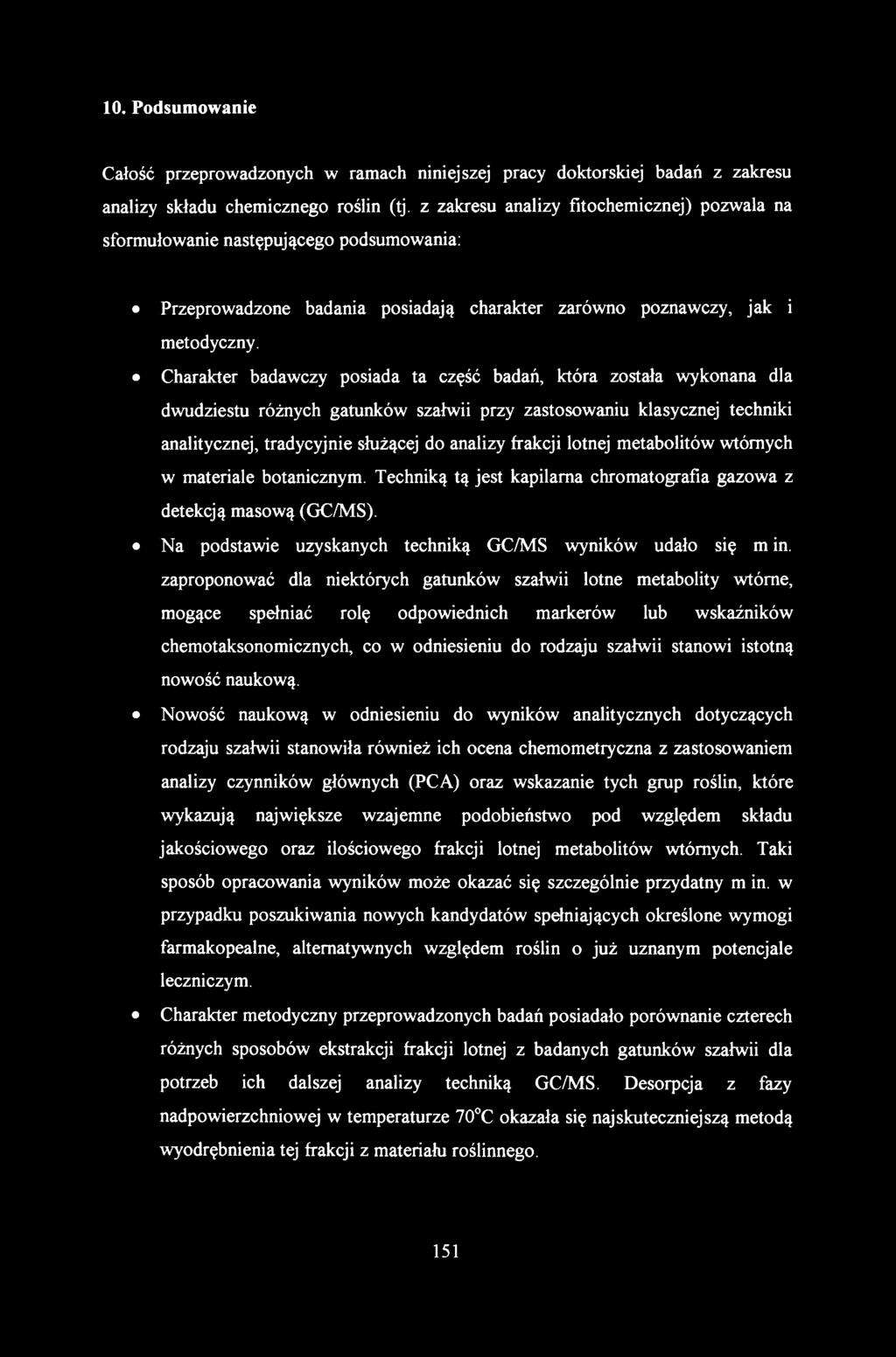 Całość przeprowadzonych w ramach niniejszej pracy doktorskiej badań z zakresu analizy składu chemicznego roślin (tj.