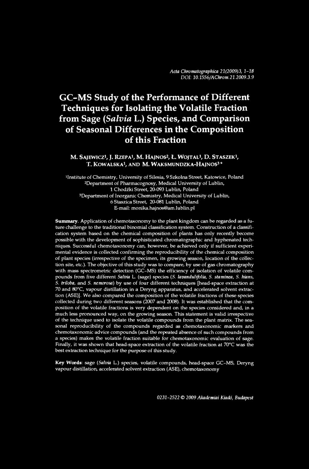 Acta Chromatographica 21(2009)3, 1-18 DOI: 10.1556/AChrom.21.2009.3.9 GC-MS Study of the Performance of Different Techniąues for Isolating the Volatile Fraction from Sage (Safoia L.