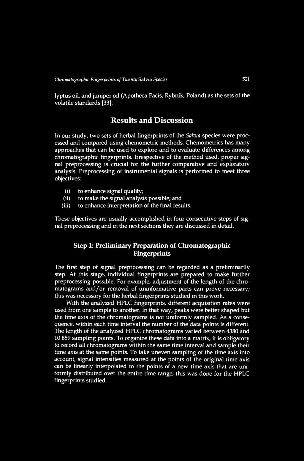 lyptus oil, and juniper oil (Apotheca Pacis, Rybnik, Poland) as the sets of the volatile standards [33].