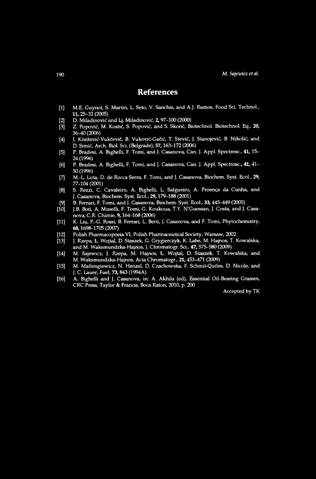 References [1] M.E. Guynot, S. Martin, L. Seto, V. Sanchis, and A.J. Ramos, Food Sci. Technol., 11,25-32 (2005) [2] D. Miladinović and Lj. Miladinović, 2, 97-100 (2000) [3] Z. Popović, M. Kostić, S.