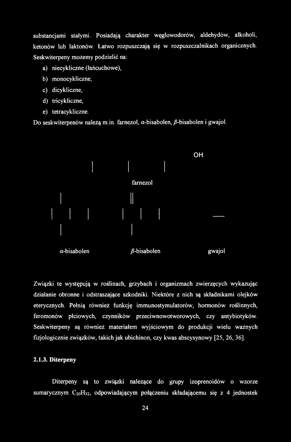 substancjami stałymi. Posiadają charakter węglowodorów, aldehydów, alkoholi, ketonów lub laktonów. Łatwo rozpuszczają się w rozpuszczalnikach organicznych.