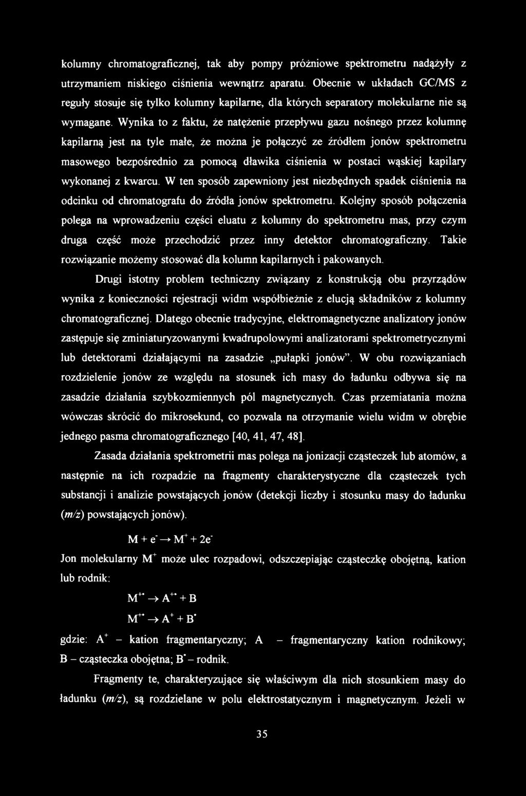 kolumny chromatograficznej, tak aby pompy próżniowe spektrometru nadążyły z utrzymaniem niskiego ciśnienia wewnątrz aparatu.