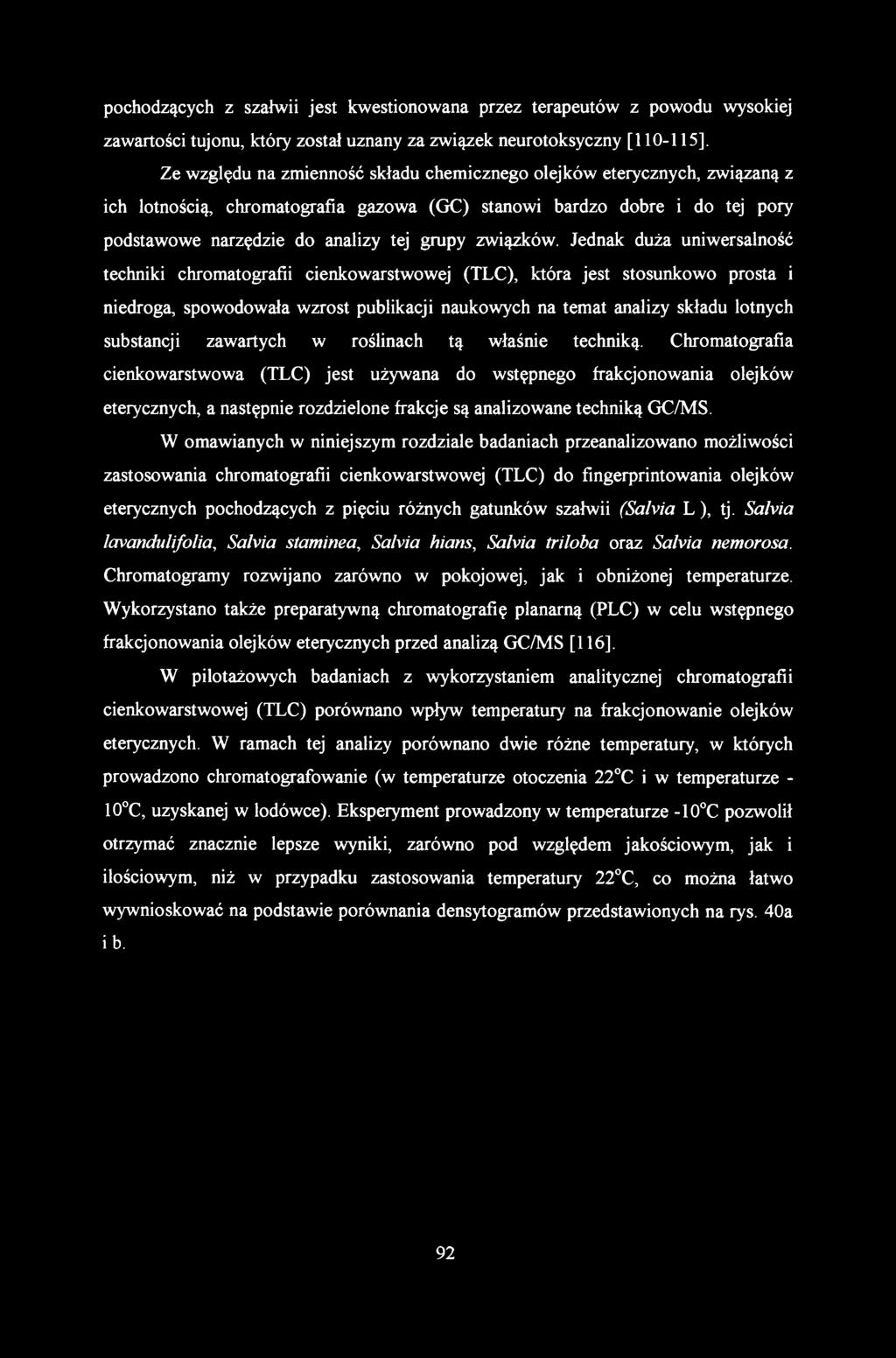 pochodzących z szałwii jest kwestionowana przez terapeutów z powodu wysokiej zawartości tujonu, który został uznany za związek neurotoksyczny [110-115], Ze względu na zmienność składu chemicznego