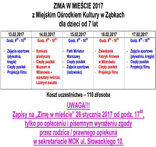 (w poniedziałki, wtorki, środy, czwartki, piątki) będą prowadziły wypoczynek dla dzieci i młodzieży w ramach akcji,,zima w mieście 2017 na terenie Miasta Ząbki, 2.