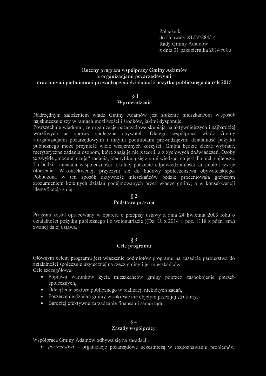 Załącznik do Uchwały XLIV/284/14 Rady Gminy Adamów z dnia 31 października 2014 roku Roczny program współpracy Gminy Adamów z organizacjami pozarządowymi oraz innymi podmiotami prowadzącymi