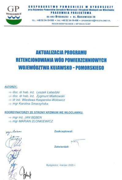 Opracowaliśmy również: Program małej retencji dla województwa bydgoskiego do roku 2015. Pr. zbior., pod red. L. Łabędzkiego. IMUZ. Falenty, 1997.