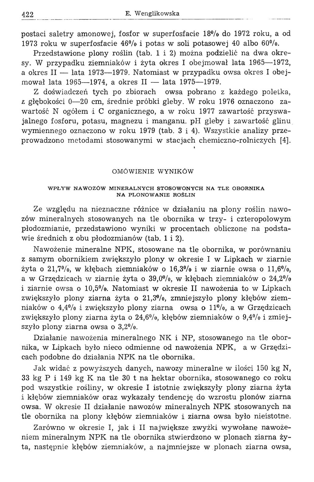 E. Wenglkowska postac saletry amonowej, fosfor w superfosface 18% do 1972 roku, a od 1973 roku w superfosface 46% potas w sol potasow ej 40 albo 60%. Przedstaw one plony rośln (tab.