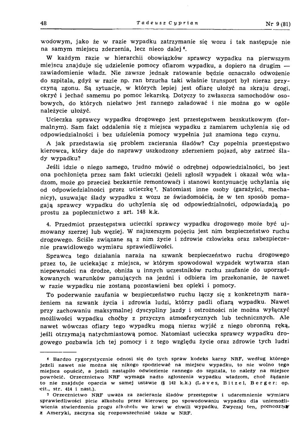 48 Tadeusz Cyprian N r 9 (81) w odowym, jako że w razie w ypadku zatrzym anie się wozu i tak następuje nie na sam ym m iejscu zderzenia, lecz nieco dalej *.