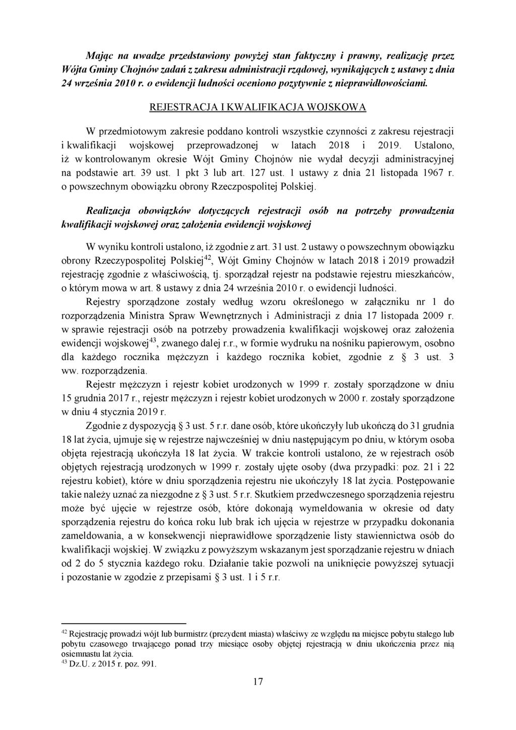 Mając na uwadze przedstawiony powyżej stan faktyczny i prawny, realizację przez Wójta Gminy Chojnów zadań z zakresu administracji rządowej, wynikających z ustawy z dnia 24 września 2010 r.