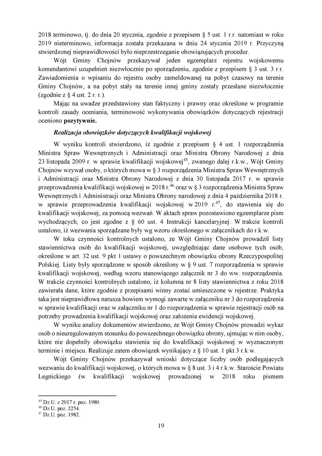 2018 terminowo, tj. do dnia 20 stycznia, zgodnie z przepisem 5 ust. 1 r.r. natomiast w roku 2019 nieterminowo, informacja została przekazana w dniu 24 stycznia 2019 r.
