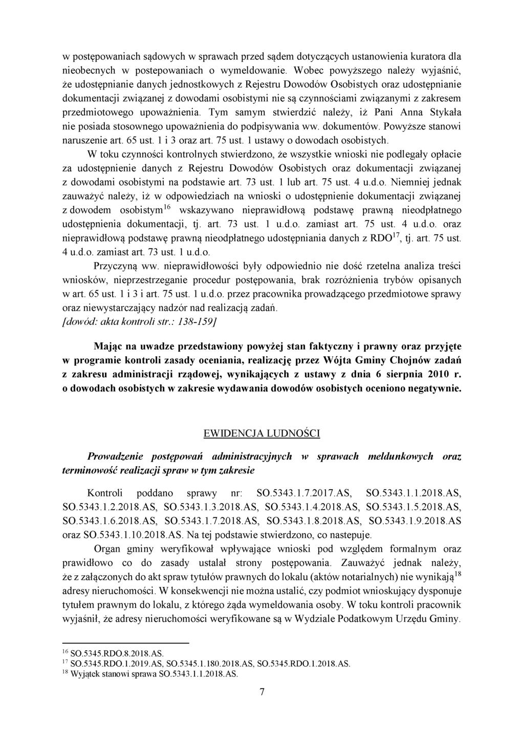 w postępowaniach sądowych w sprawach przed sądem dotyczących ustanowienia kuratora dla nieobecnych w postepowaniach o wymeldowanie.