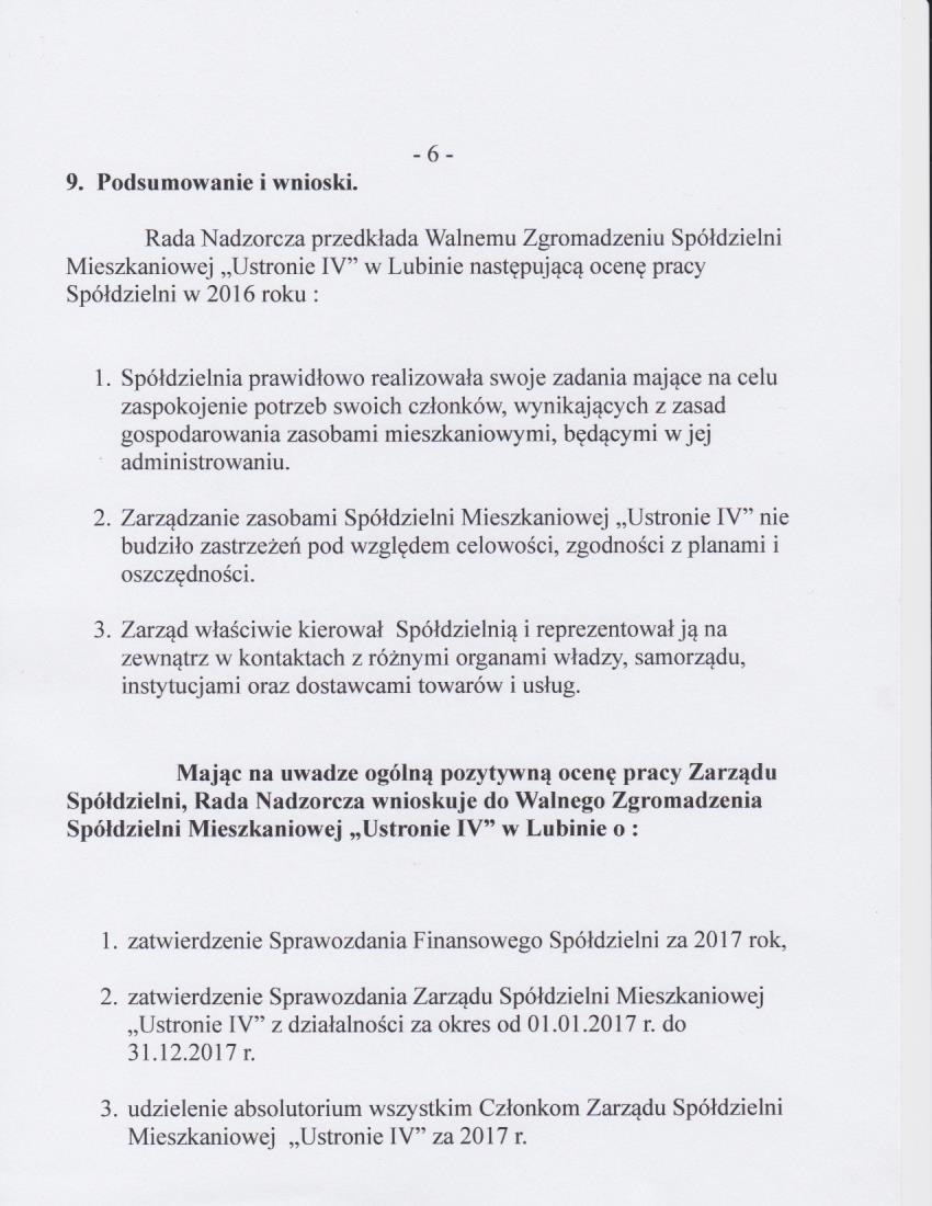9. Podsumowanie i wnioski.. 6 _ Rada Nadzorcza przedkłada Walnemu Zgromadzeniu Spółdzielni Mieszkaniowej Ustronie IV w Lubinie następującą ocenę pracy Spółdzielni w 2016 roku : 1.