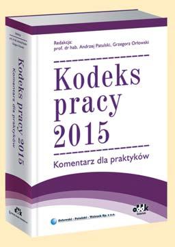 NOWOŚCI KADROWE SZCZEGÓŁOWY KOMENTARZ DO KAŻDEGO ARTYKUŁU KODEKSU PRACY PRAKTYCZNY PRZEWODNIK KADROWO-PŁACOWY KOMPLETNA DOKUMENTACJA SPRAW PRACOWNICZYCH 420 str.