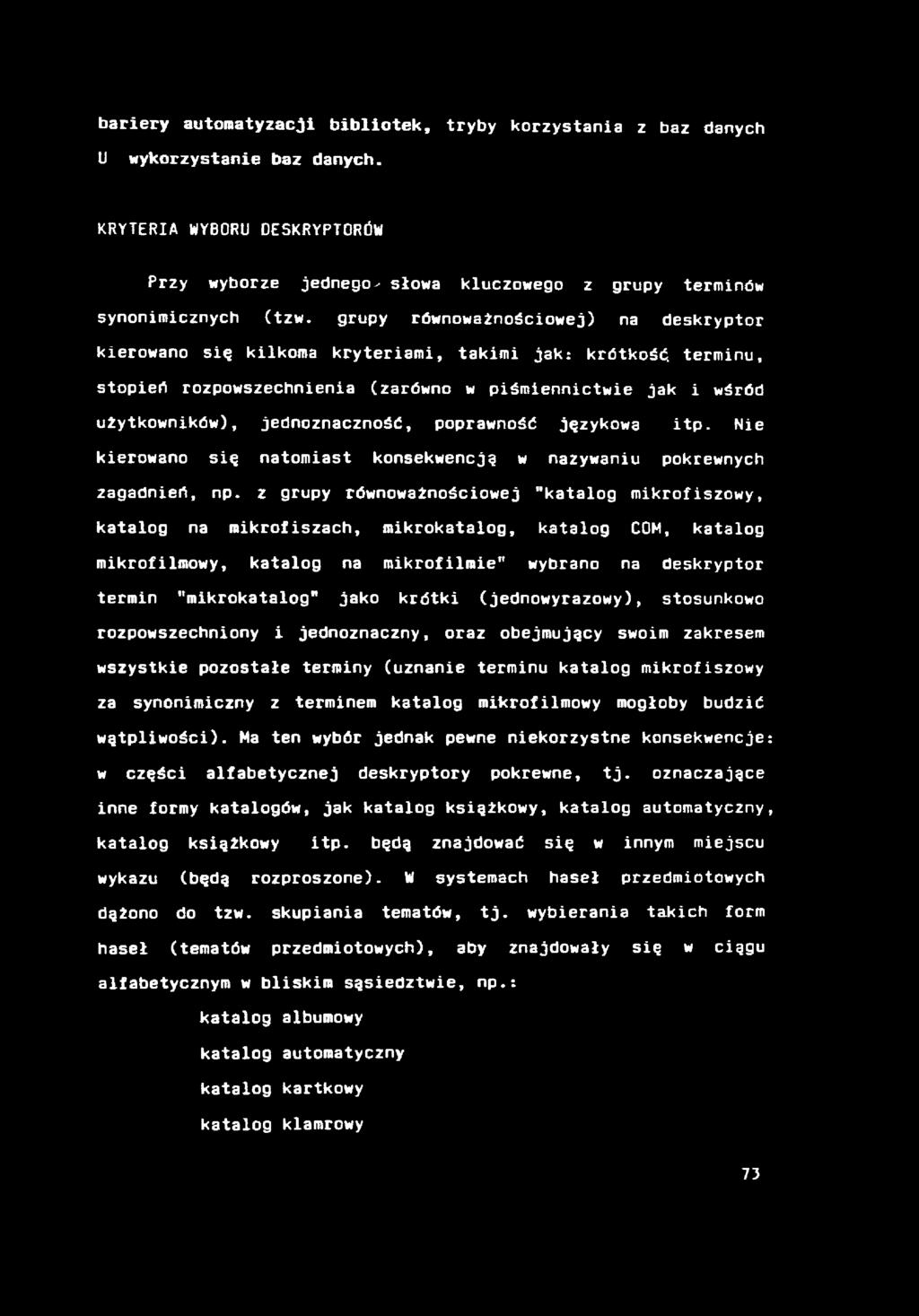 bariery automatyzacji bibliotek, tryby korzystania z baz danych U wykorzystanie baz danych. KRYTERIA WYBORU DESKRYPTORÓW Przy wyborze jednego- słowa kluczowego z grupy terminów synonimicznych (tzw.