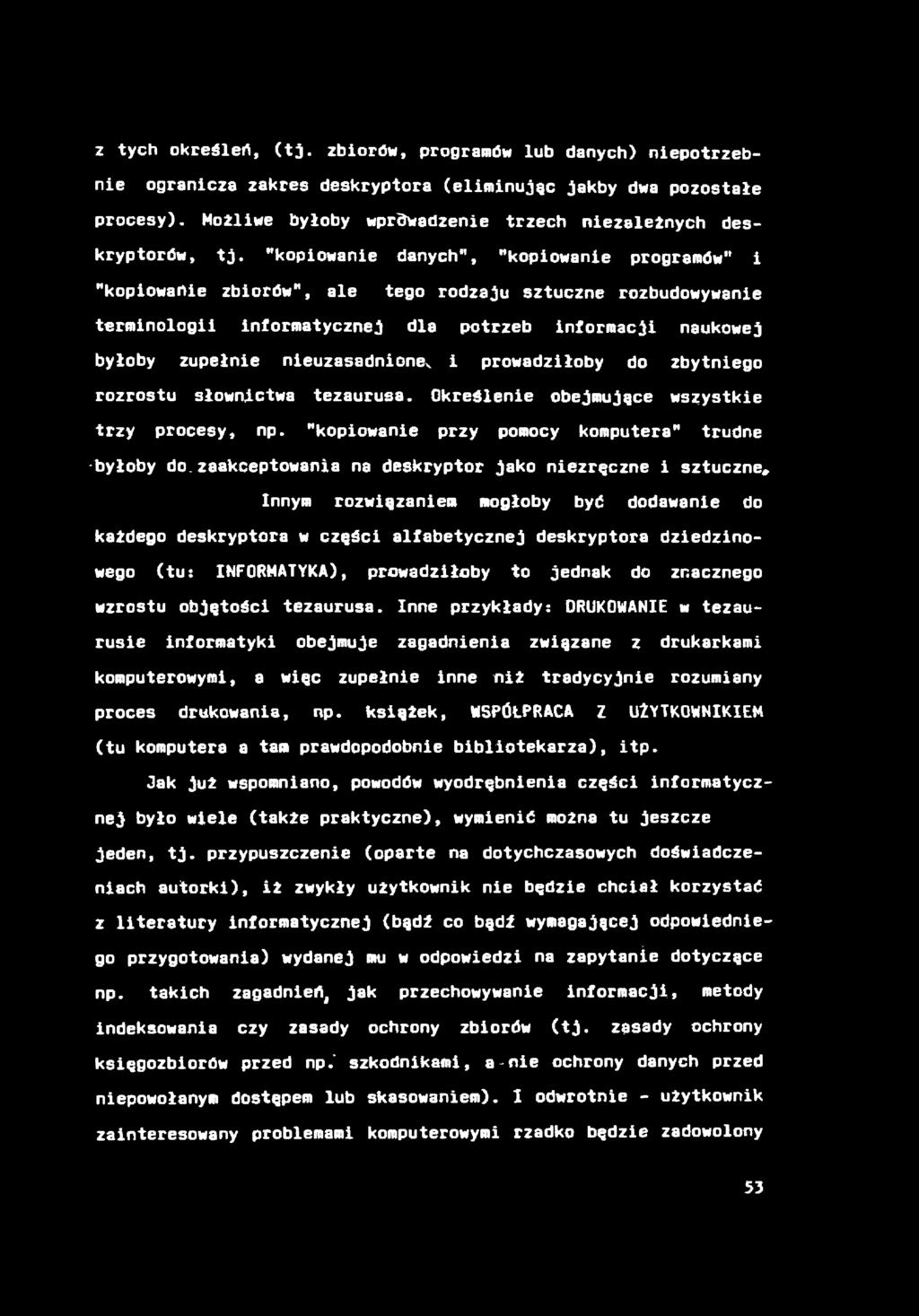 z tych określeń, (tj. zbiorów, programów lub danych) niepotrzebnie ogranicza zakres deskryptora (eliminując jakby dwa pozostałe procesy).