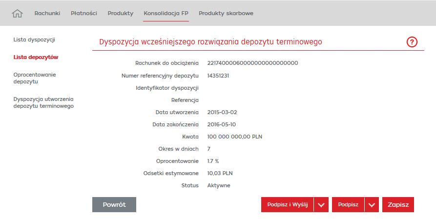 1.2.3 Zerwanie depozytu Funkcjonalność umożliwia wcześniejsze rozwiązanie depozytu. Wcześniejsze rozwiązanie depozytu jest możliwe tylko dla depozytów w statusie Aktywne.