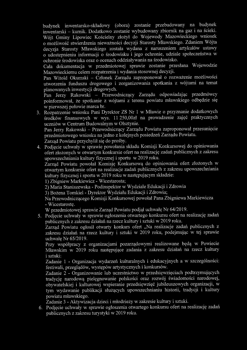 budynek inwentarsko-składowy (obora) zostanie przebudowany na budynek inwentarski - kurnik. Dodatkowo zostanie wybudowany zbiornik na gaz i na ścieki.