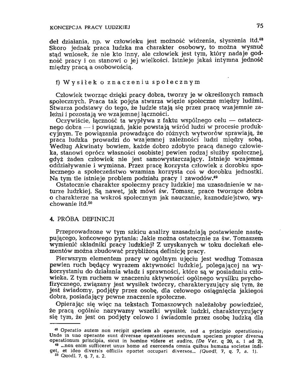 KONCEPCJA PRACY LUDZKIEJ 75 deł działania, np. w człowieku jest możność widzenia, słyszenia itd.