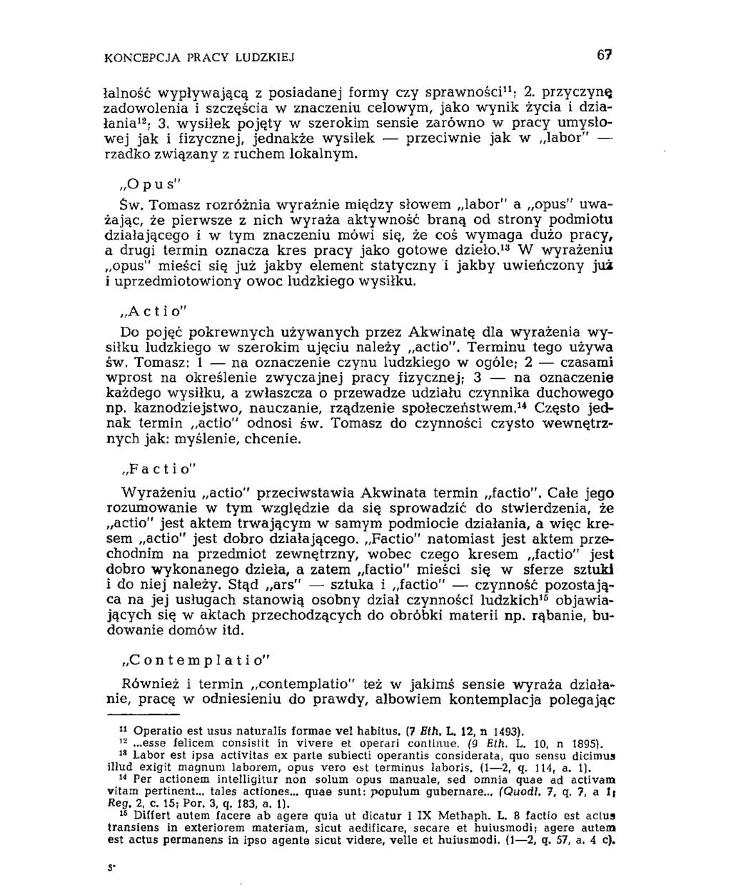 KONCEPCJA PRACY LUDZKIEJ 67 łalność wypływającą z posiadanej formy czy sprawności 11 ; 2. przyczynę zadowolenia i szczęścia w znaczeniu celowym, jako wynik życia i działania 12 ; 3.