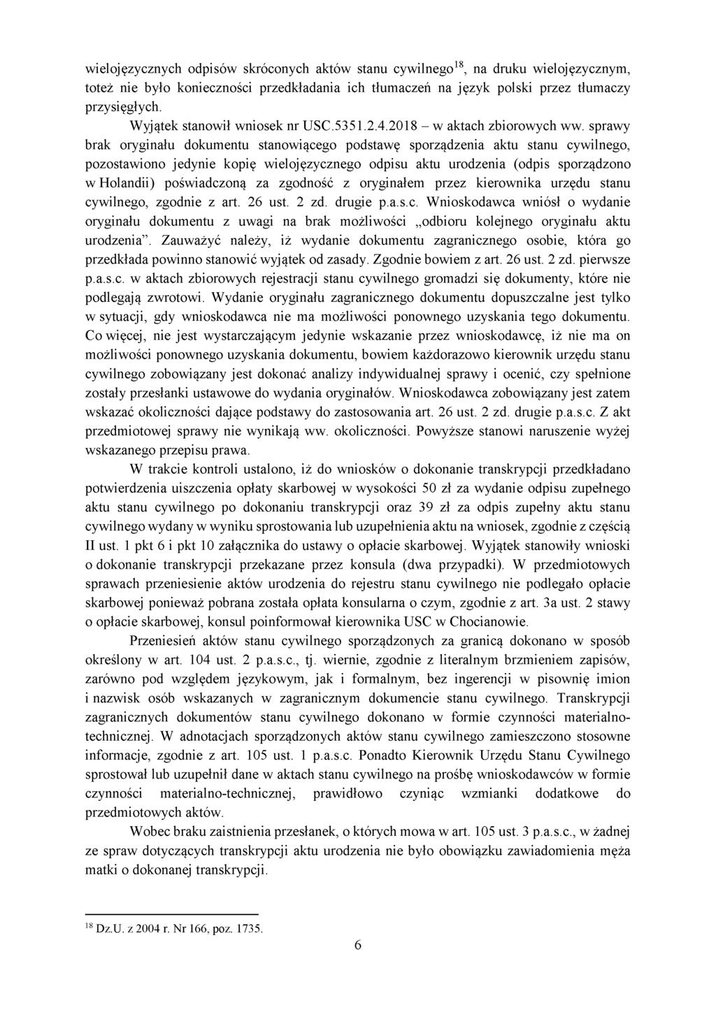 wielojęzycznych odpisów skróconych aktów stanu cywilnego18, na druku wielojęzycznym, toteż nie było konieczności przedkładania ich tłumaczeń na język polski przez tłumaczy przysięgłych.