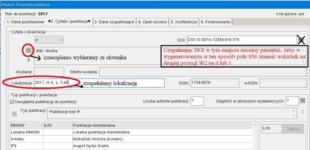 Grupę Nauk (jedną z czterech). Bezwzględnie obowiązkowe dla publikacji od 2013 r.! kwartał oraz jeśli znamy to dzienną data publikacji: W zakładce 2.