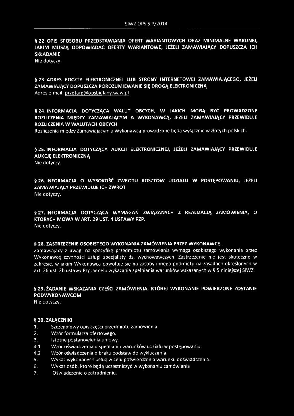 INFORMACJA DOTYCZĄCA WALUT OBCYCH, W JAKICH MOGĄ BYĆ PROWADZONE ROZLICZENIA MIĘDZY ZAMAWIAJĄCYM A WYKONAWCĄ, JEŻELI ZAMAWIAJĄCY PRZEWIDUJE ROZLICZENIA W WALUTACH OBCYCH Rozliczenia między