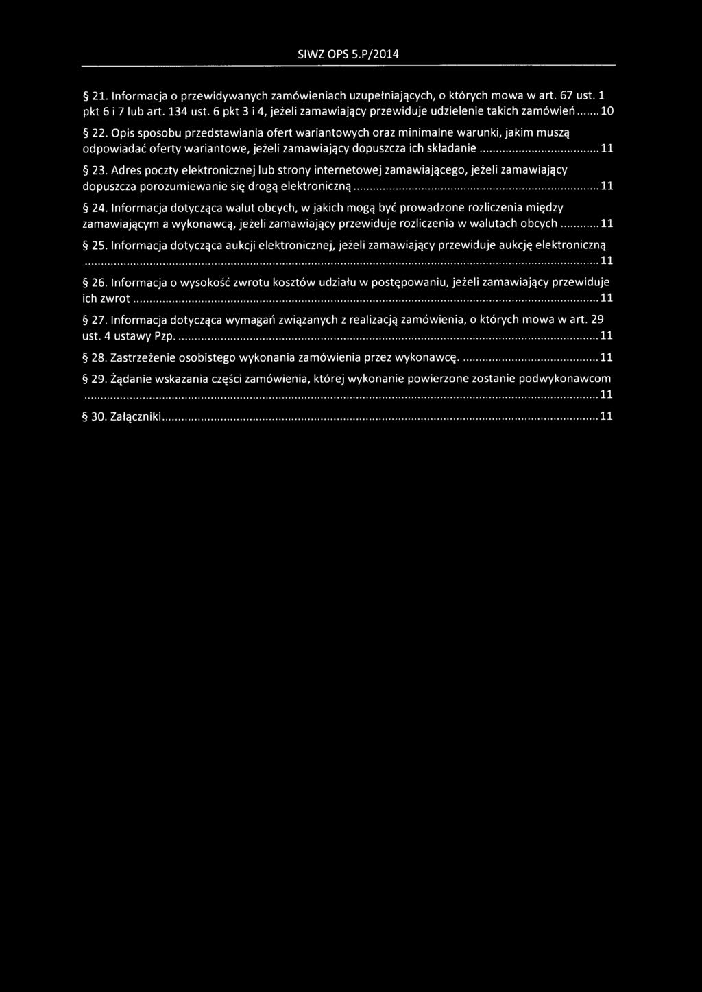Opis sposobu przedstawiania ofert wariantowych oraz minimalne warunki, jakim muszą odpowiadać oferty wariantowe, jeżeli zamawiający dopuszcza ich składanie...1 23.