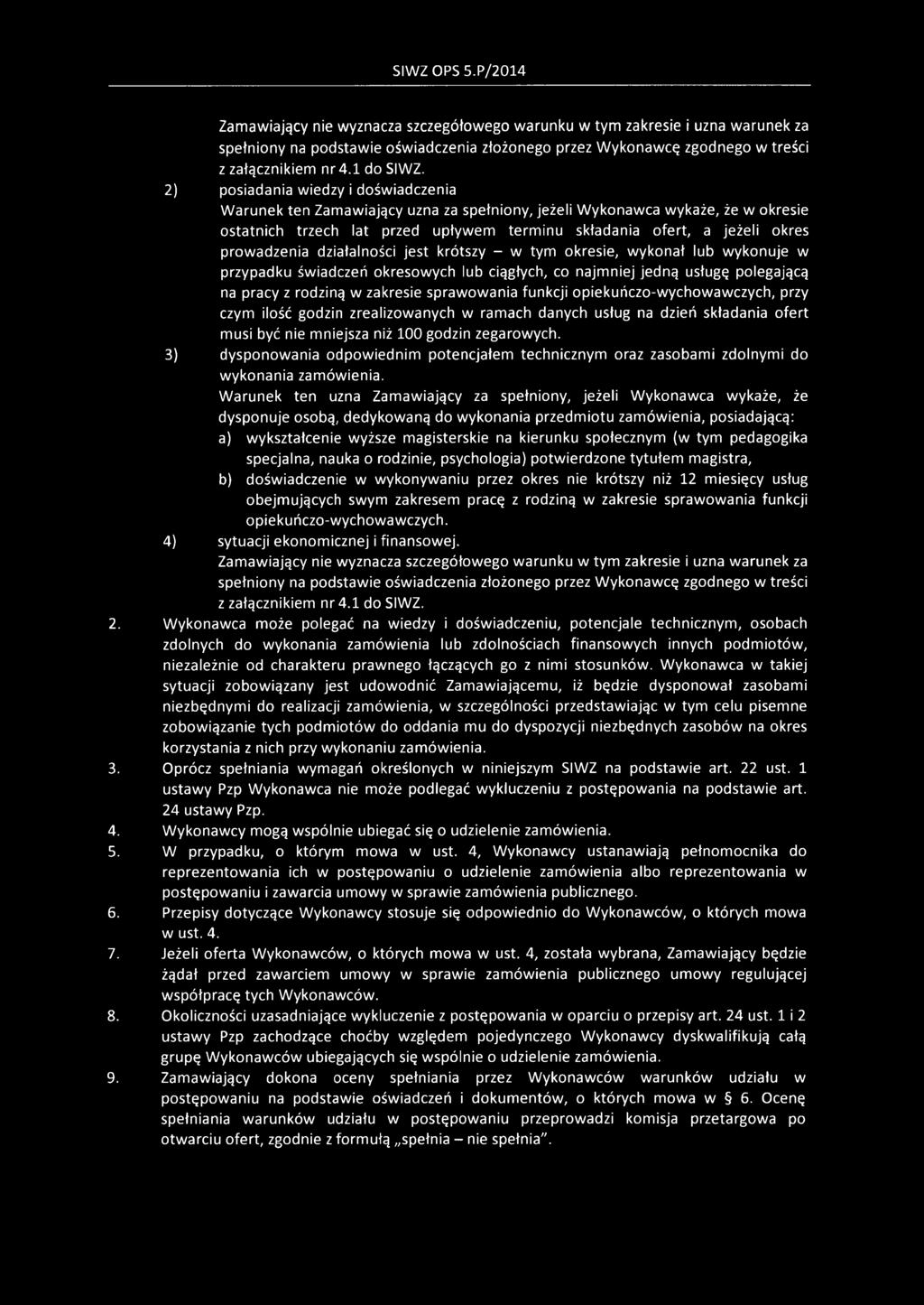 2) posiadania wiedzy i doświadczenia Warunek ten Zamawiający uzna za spełniony, jeżeli Wykonawca wykaże, że w okresie ostatnich trzech lat przed upływem terminu składania ofert, a jeżeli okres