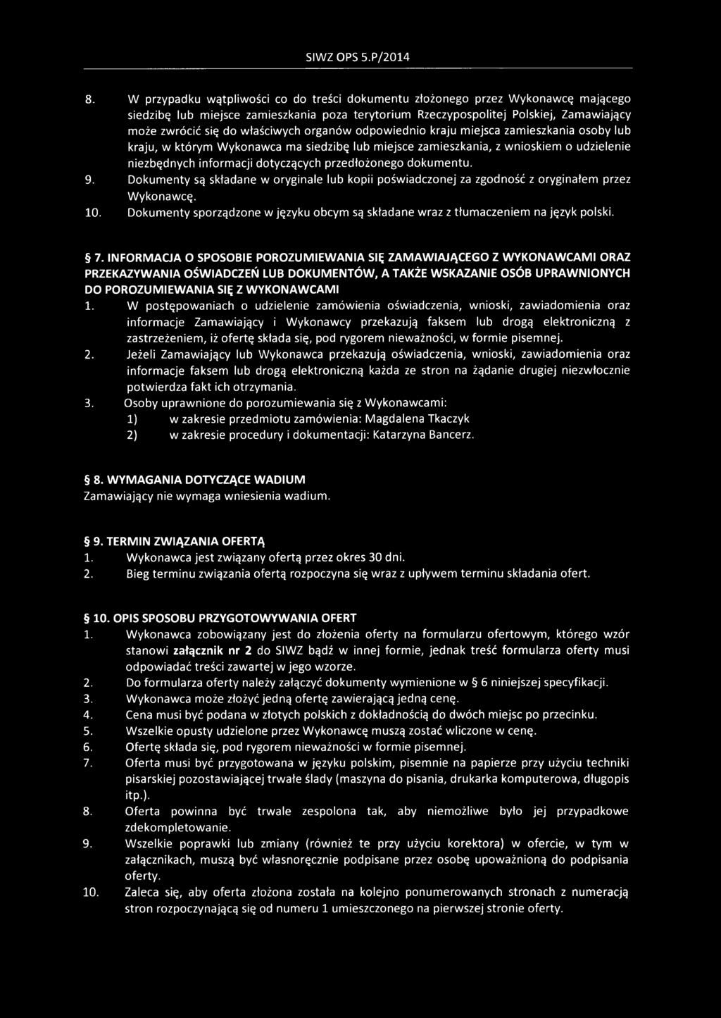 właściwych organów odpowiednio kraju miejsca zamieszkania osoby lub kraju, w którym Wykonawca ma siedzibę lub miejsce zamieszkania, z wnioskiem o udzielenie niezbędnych informacji dotyczących