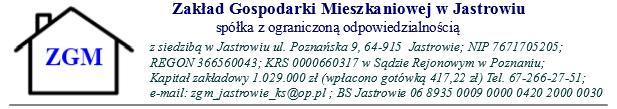 Załącznik nr 4 do SIWZ Projekt Umowy pomiędzy zawarta dnia... Zakładem Gospodarki Mieszkaniowej w Jastrowiu spółka z ograniczoną odpowiedzialnością ul.