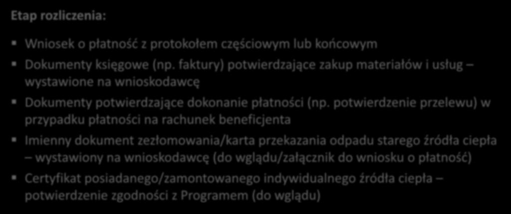 Wykaz dokumentów dodatkowych Etap rozliczenia: Wniosek o płatność z protokołem częściowym lub końcowym Dokumenty księgowe (np.