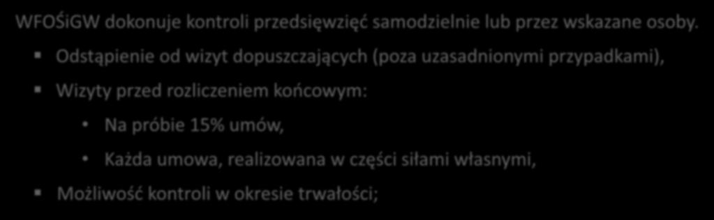 Kontrola dofinansowanej inwestycji WFOŚiGW dokonuje kontroli przedsięwzięć samodzielnie lub przez wskazane osoby.