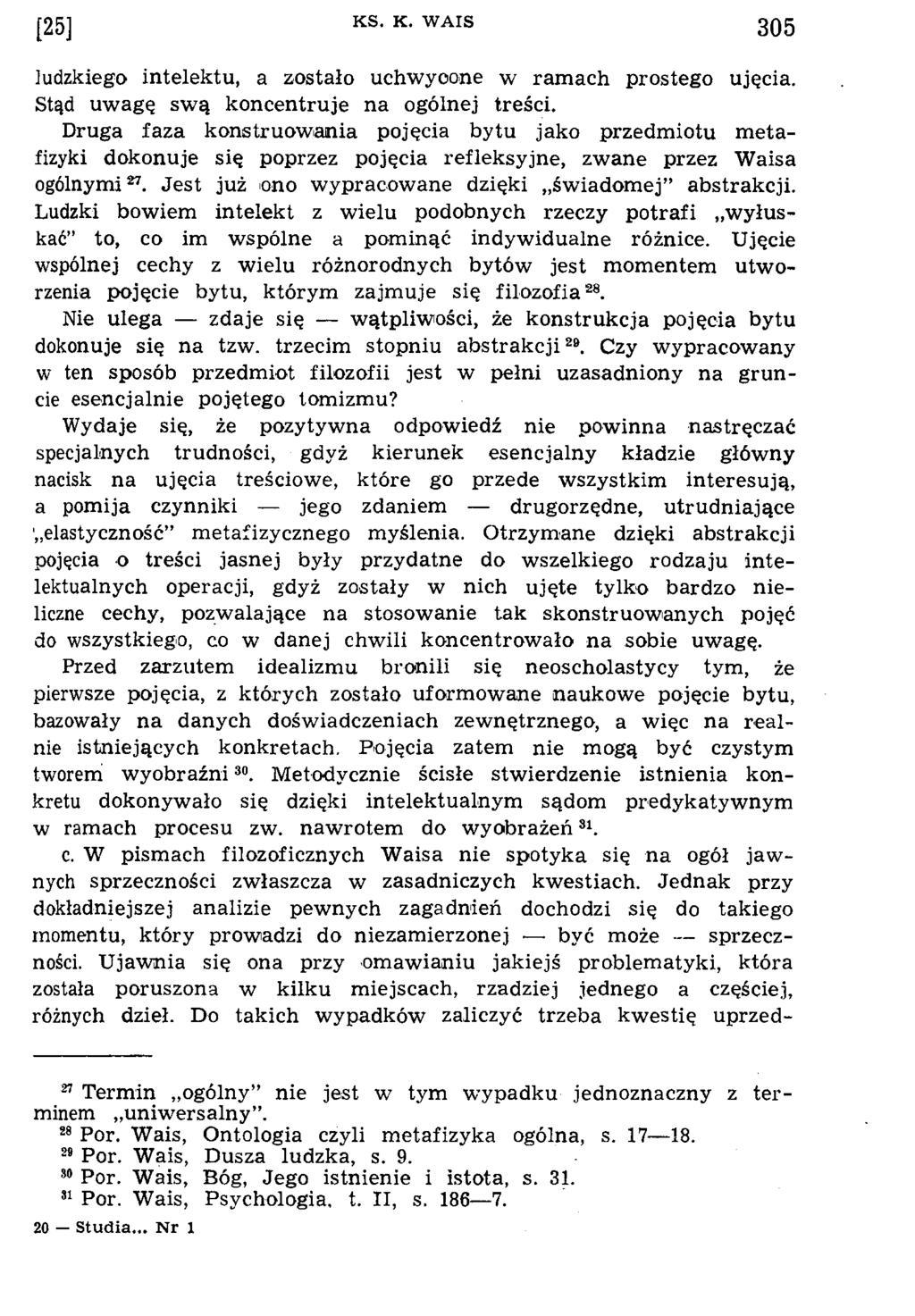 ludzkiego intelektu, a zostało uchw ycone w ram ach prostego ujęcia. Stąd uw agę sw ą koncentruje na ogólnej treści.